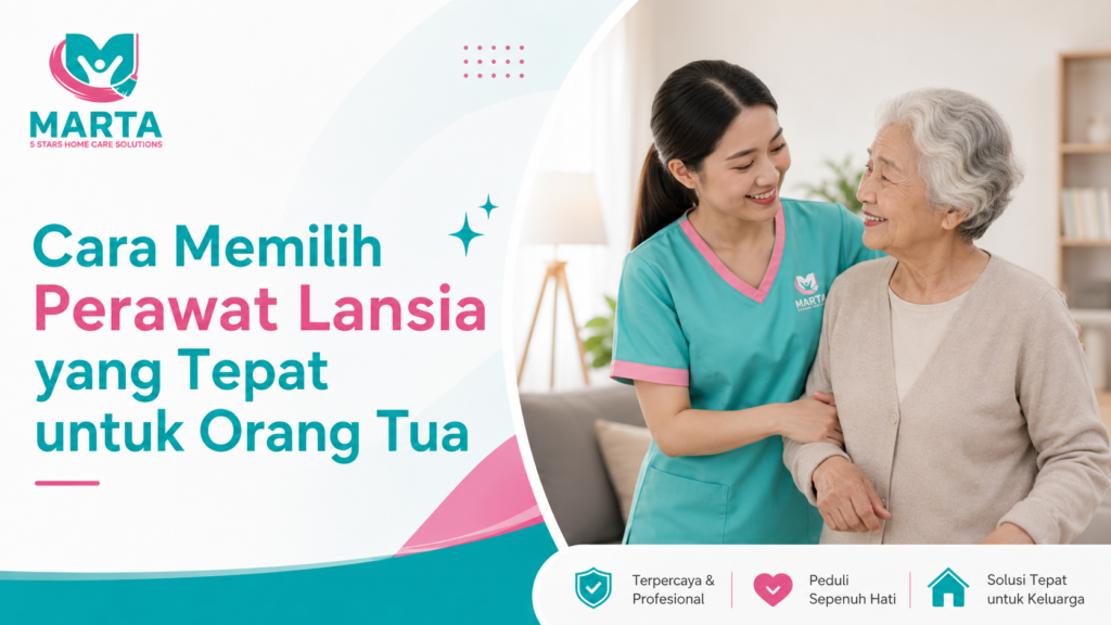 Gimana Cara Memilih Perawat Lansia yang Tepat untuk Orang Tua?